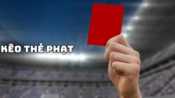 Cách chơi một số loại kèo thẻ phạt phổ biến trong cá cược